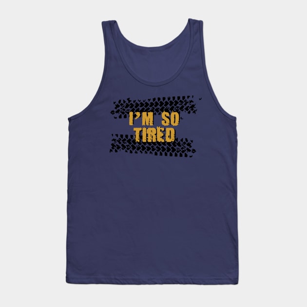 I'm so tired II Tank Top by HelenaCooper